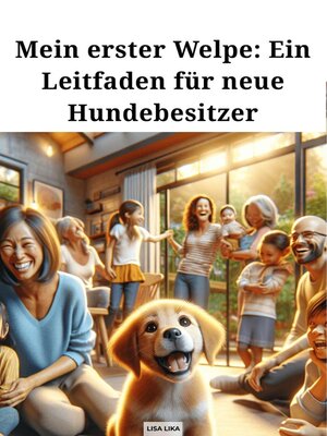 cover image of Mein erster Welpe Ein Leitfaden für neue Hundbesitzer